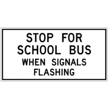 STOP FOR SCHOOL BUS when signals flashing